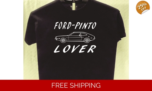 Ford Pinto T Lover T shirt Great Gift for a Friend